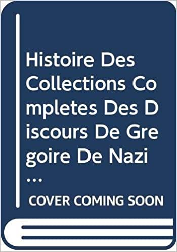 okumak Histoire Des Collections Completes Des Discours de Gregoire de Nazianze (Publications de L&#39;Institut Orientaliste de Louvain)