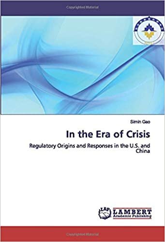 okumak In the Era of Crisis: Regulatory Origins and Responses in the U.S. and China