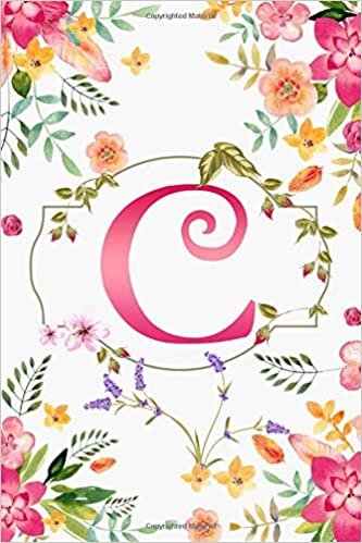 okumak C: Monogram Initial Letter C Notebook, Colorful Summer Flowers Diary For Girls and Women 6 x 9