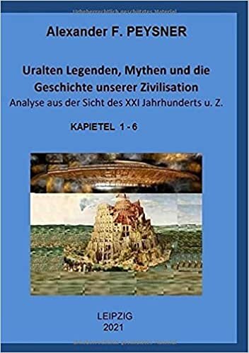 okumak Uralten Legenden, Mythen und die Geschichte unserer Zivilisation Analyse aus der Sicht des XXI Jahrhunderts u. Z.: Kapiteln 1 - 4