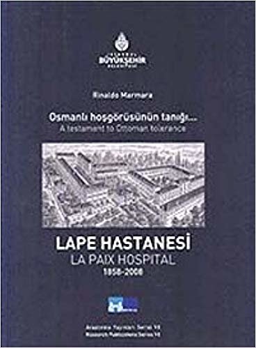 okumak Osmanlı Hoşgörüsünün Tanığı...Lape Hastanesi