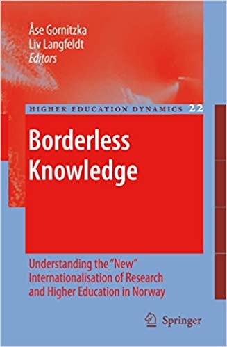 okumak Borderless Knowledge: Understanding the &quot;New&quot; Internationalisation of Research and Higher Education in Norway (Higher Education Dynamics)