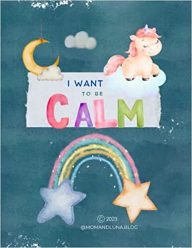 I Want to Be Calm: calming guide for kids ages 1-8