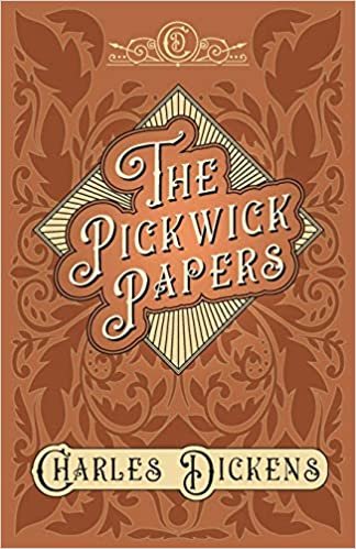 okumak The Pickwick Papers: The Posthumous Papers of the Pickwick Club - With Appreciations and Criticisms By G. K. Chesterton