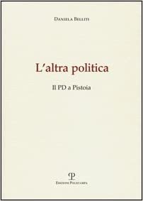 okumak L&#39;altra politica. Il PD a Pistoia