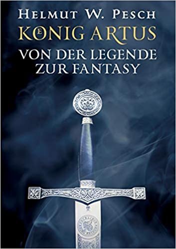 okumak König Artus: Von der Legende zur Fantasy