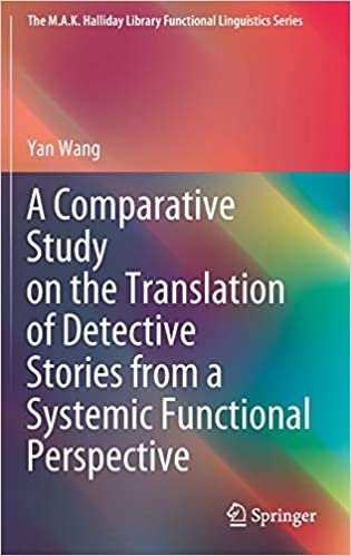 okumak A Comparative Study on the Translation of Detective Stories from a Systemic Functional Perspective (The M.A.K. Halliday Library Functional Linguistics Series)