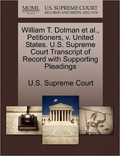 okumak William T. Dolman et al., Petitioners, v. United States. U.S. Supreme Court Transcript of Record with Supporting Pleadings