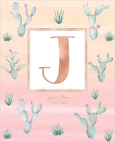 okumak Academic Planner 2019-2020: Cactus Cacti Rose Gold Monogram Letter J Pink Watercolor Academic Planner July 2019 - June 2020 for Students, Moms and Teachers (School and College)