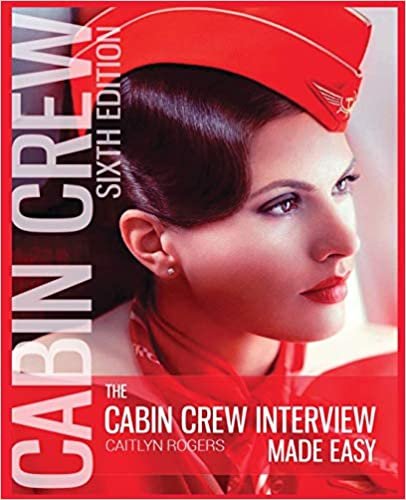 okumak The Cabin Crew Interview Made Easy: The Ultimate Guide to Being Successful at the Flight Attendant Interview