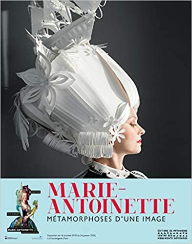 okumak Marie-Antoinette - Métamorphoses d&#39;une image (Catalogues d&#39;exposition)