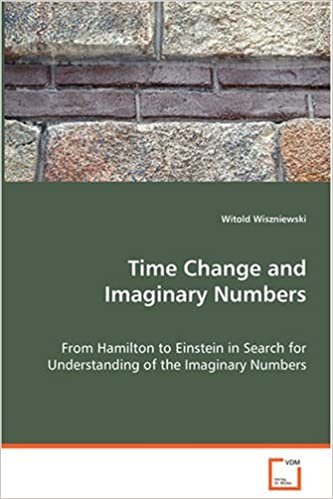 okumak Time Change and Imaginary Numbers: From Hamilton to Einstein in search forunderstanding of the imaginary numbers