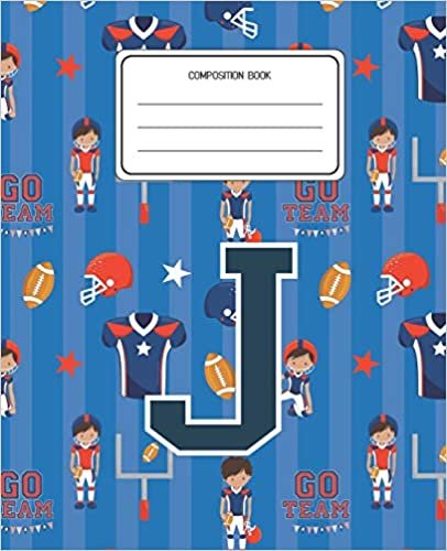 okumak Composition Book J: Football Pattern Composition Book Letter J Personalized Lined Wide Rule Notebook for Boys Kids Back to School Preschool Kindergarten and Elementary Grades K-2