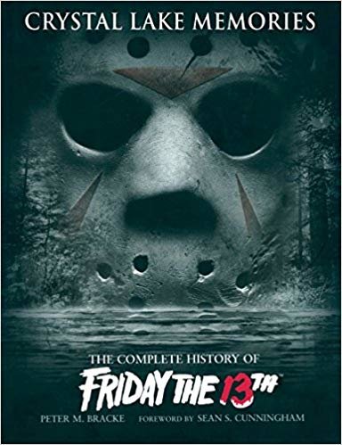 okumak Crystal Lake Memories : The Complete History of &quot;Friday the 13th&quot;