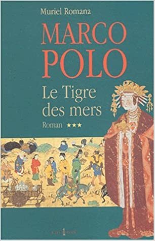 okumak Marco-Polo, t.III : Le Tigre des mers (Editions 1 - Grands Romans Historiques)