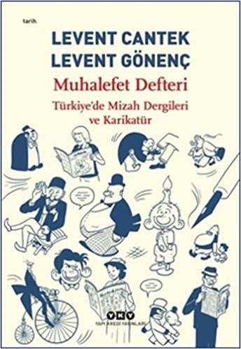 okumak Muhalefet Defteri: Türkiye&#39;de Mizah Dergileri ve Karikatür