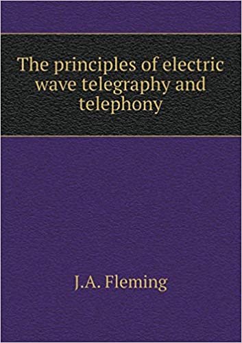okumak The principles of electric wave telegraphy and telephony