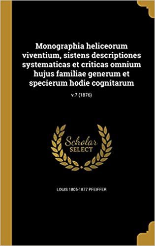 okumak Monographia heliceorum viventium, sistens descriptiones systematicas et criticas omnium hujus familiae generum et specierum hodie cognitarum; v.7 (1876)