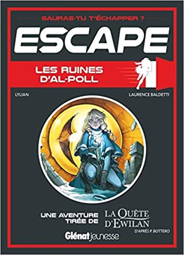 okumak Escape ! Les ruines d&#39;Al-Poll: Une aventure de La Quête d&#39;Ewilan (Escape ! Ewilan, Escape ! Les ruines d&#39;Al-Poll)