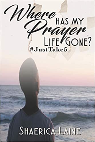 okumak Where Has My Prayer Life Gone?: #JustTake5