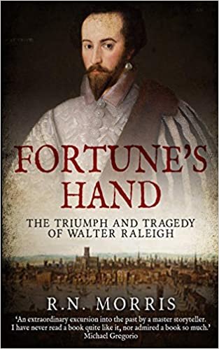 okumak Fortune&#39;s Hand: The Triumph and Tragedy of Walter Raleigh