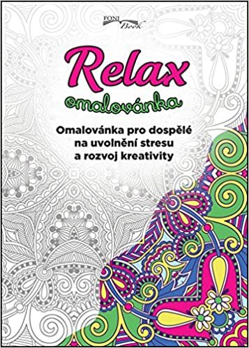 okumak Relax omalovánka: Omalovánka pro dospělé na uvolnění stresu a rozvoj kreativity (2016)