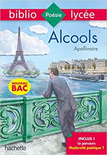okumak Bibliolycée Alcools Apollinaire Bac 2020 - Parcours Modernité poétique ? (texte intégral)