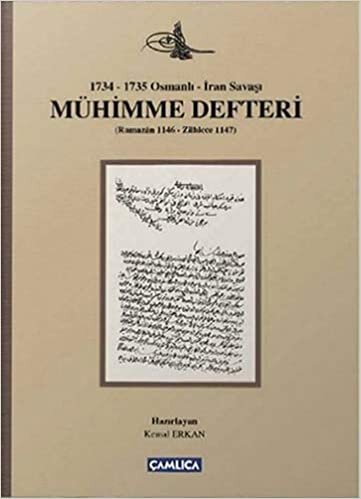 okumak Mühimme Defteri (1734 - 1735 Osmanlı - İran Savaşı): Ramazan 1146 - Zilhicce 1147