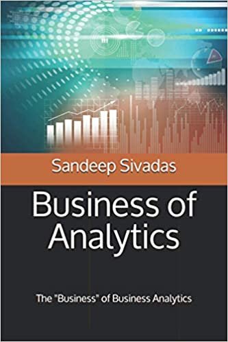 okumak Business of Analytics: The &quot;Business&quot; of Business Analytics