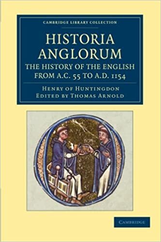 okumak Historia Anglorum. The History of the English from A.C. 55 to A.D. 1154: In Eight Books (Cambridge Library Collection - Rolls)
