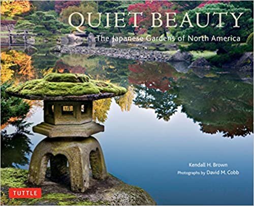 okumak Quiet Beauty: Japanese Gardens of North America