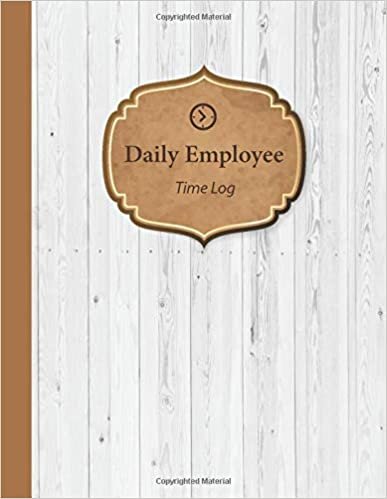 okumak Daily Employee Time Log: Hourly Log Book Worked Tracker Employee : Daily Sign In Sheet For Employees : Time Sheet Notebook, 8.5” x 11”, 120 pages (Book6)