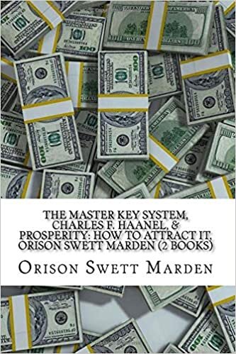 okumak THE MASTER KEY SYSTEM, CHARLES F. HAANEL, &amp; PROSPERITY: HOW TO ATTRACT IT, ORISON SWETT MARDEN (2 Books)