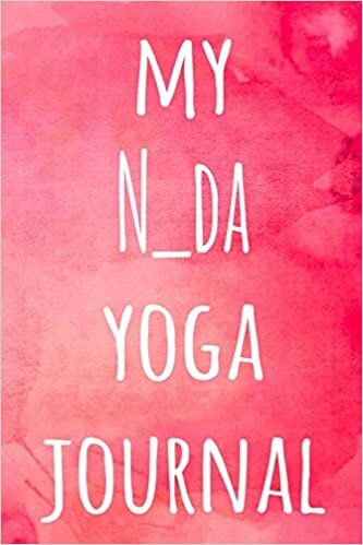 okumak My N_da Yoga Journal: The perfect gift for the yoga fan in your life - 119 page lined journal!
