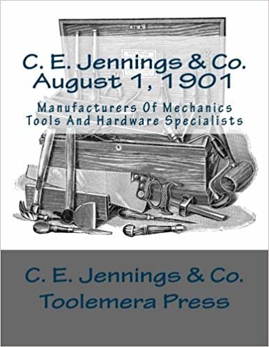 okumak C. E. Jennings &amp; Co.: August 1, 1901: Manufacturers Of Mechanics Tools And Hardware Specialists