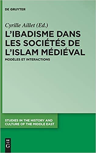okumak L&#39;Ibadisme Dans Les Sociétés de l&#39;Islam Médiéval: Modèles Et Interactions (Studies in the History and Culture of the Middle East)