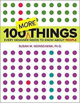 okumak 100 More Things Every Designer Needs to Know About People (Voices That Matter)