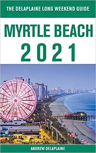 okumak Myrtle Beach - The Delaplaine 2021 Long Weekend Guide
