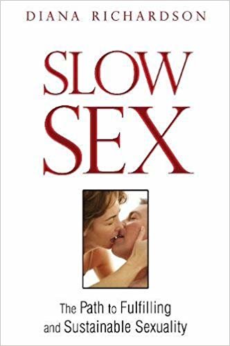 okumak Slow Sex: The Path to Fulfilling and Sustainable Sexuality