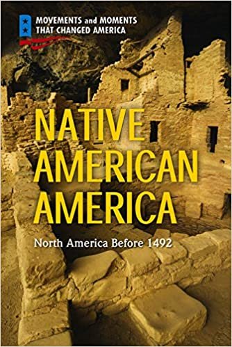okumak Native American America: North America Before 1492 (Movements and Moments That Changed America)