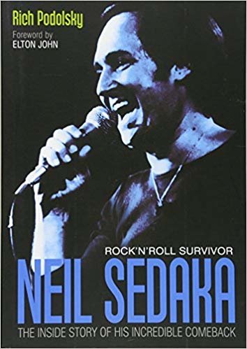 okumak Neil Sedaka: Rock &#39;n&#39; Roll Survivor : The Inside Story of His Incredible Comeback
