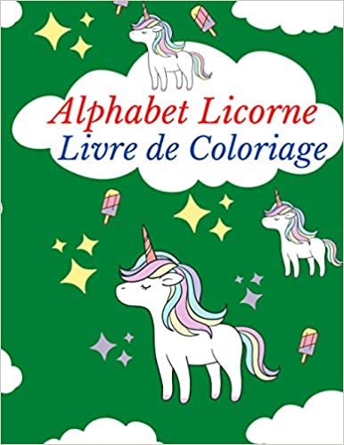 okumak livre de coloriage alphabet licorne: Livre de coloriage Licorne pour enfants et livres d&#39;activités éducatives pour enfants (Livres Licorne pour filles)