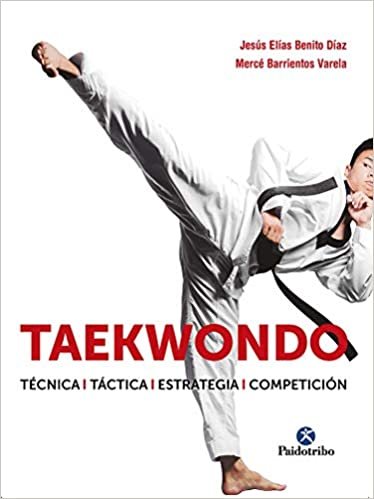 okumak Taekwondo. Técnica. Táctica. Estrategia. Competición (Artes Marciales)