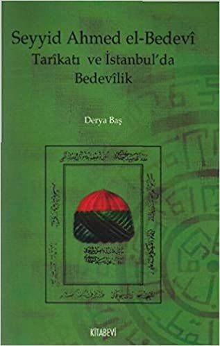 okumak Seyyid Ahmed el Bedevi Tarikatı ve İstanbul&#39;da Bedevilik