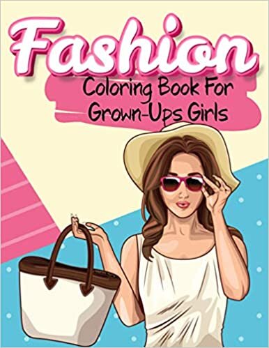 okumak Fashion Coloring Book For Grown-Ups Girls: Fashion Coloring Books For Adults &amp; s | 8.5&quot; X 11&quot; Fun and Cute Beauty Coloring Pages for Girls &amp; Women