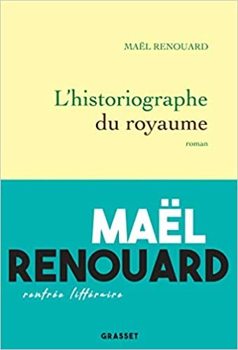 okumak L&#39;historiographe du royaume: roman (Littérature Française)
