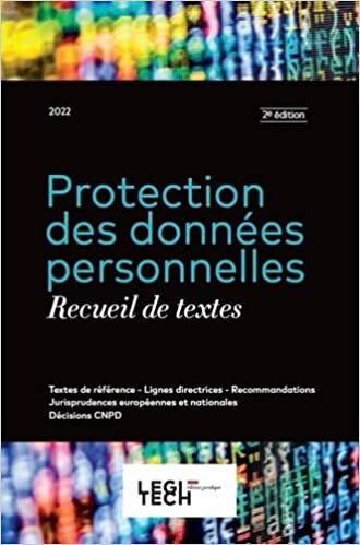 Protection des données personnelles: Recueil de textes (2022)