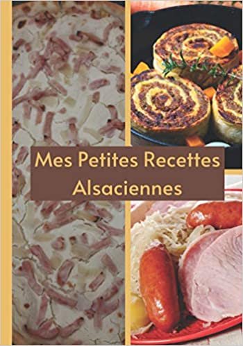 okumak Mes Petites Recettes Alsaciennes: Cahier de recettes à remplir soi-même | Carnet de 100 fiches à compléter | Idée cadeau pour les fans de cuisine