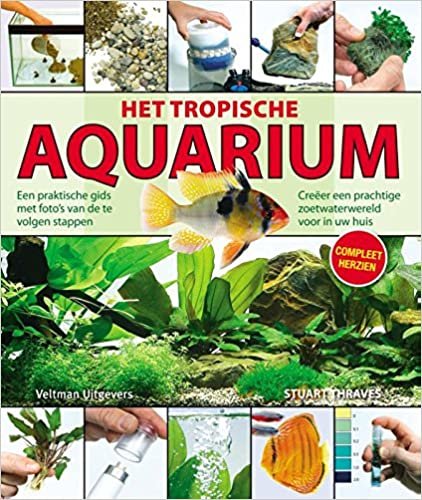okumak Het tropische aquarium: een praktische gids met foto&#39;s van de te volgen stappen-creëer een prachtige zoetwaterwereld voor in uw huis