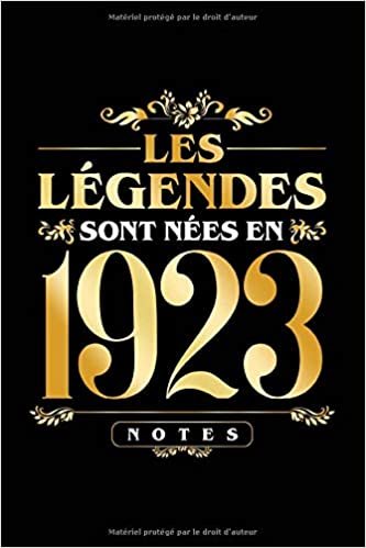 okumak Les légendes sont néees en 1923: Cadeau d&#39;anniversaire, carnet de notes ligné, journal intime, Cadeau pour fille, garçon...|Parfait pour les notes, les idées, les souvenirs, organiser les pensées ....